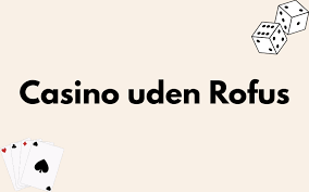 Casino Uden ROFUS Spil Uden Grænser